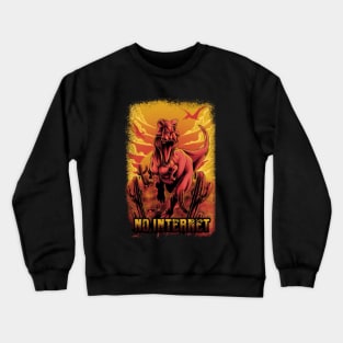 Modern No Internet with Dinosaur Display Crewneck Sweatshirt